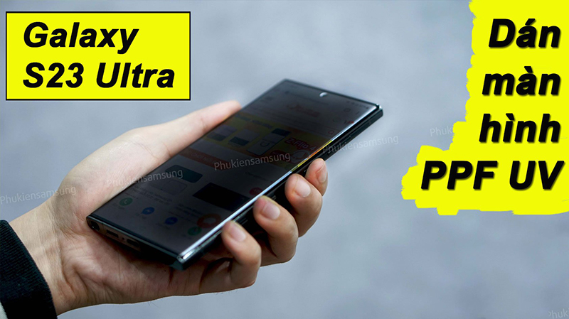 Miếng dán màn hình, kính cường lực Galaxy S23 Ultra Full màn tốt nhất