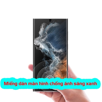 Miếng dán màn hình chống ánh sáng xanh S22 Ultra| Plus