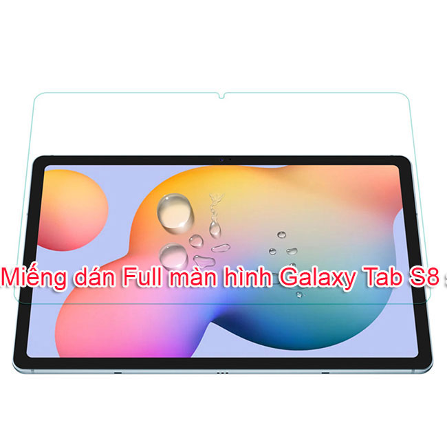 Miếng dán màn hình Galaxy Tab S8 Ultra, Tab S8+, Tab S8