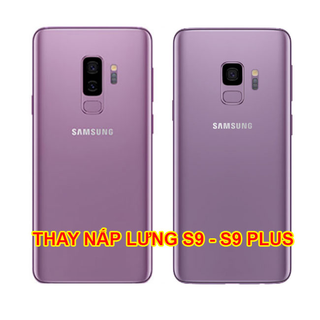 Thay nắp lưng Samsung Galaxy S9 Plus, S9 chính hãng