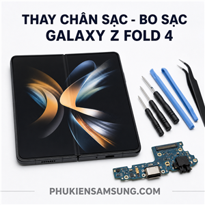 Thay chân sạc, bo sạc Samsung Galaxy Z Fold 4