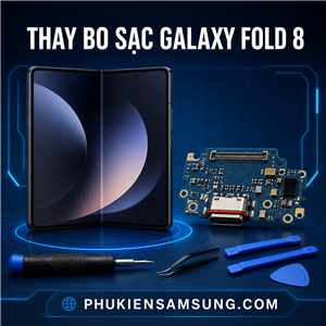 Thay cụm chân sạc Samsung Galaxy Fold 8