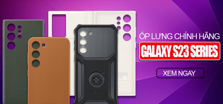 Phụ kiện Samsung S23 Ultra| Plus giá tốt
