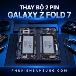 Thay bộ 2 pin Samsung Galaxy Z Fold 7