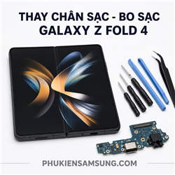 Thay chân sạc, bo sạc Samsung Galaxy Z Fold 4