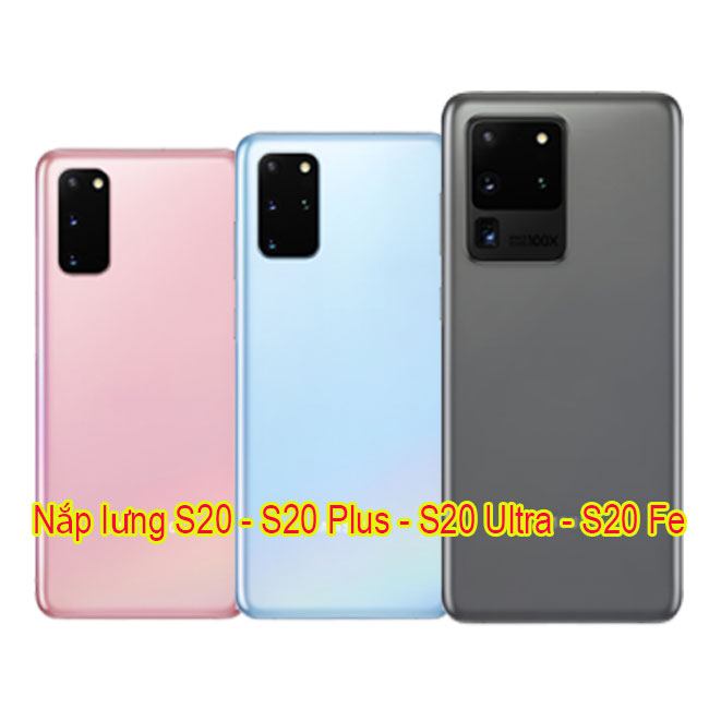 Thay nắp lưng S20 Ultra, S20 Plus, S20 Fe, S20 chính hãng