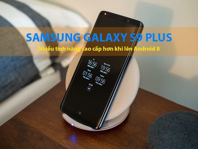 Galaxy S9 Plus với những công nghệ bậc nhất trên Android 8 Galaxy S9 Plus với những công nghệ bậc nhất trên Android 8