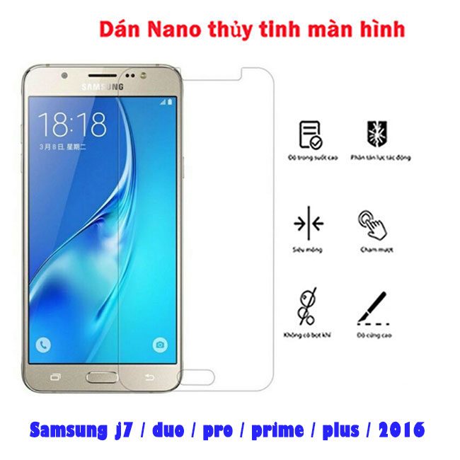 Dán Nano thủy tinh full màn hình Samsung J7 / Duo / Pro / Prime / Plus / 2016 tốt nhất xịn giá rẻ