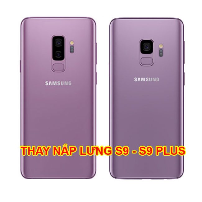 Thay nắp lưng Samsung Galaxy S9 Plus, S9 chính hãng