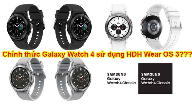 Smartwatch Galaxy Watch4 chính thức được Google xác nhận tên hệ điều hành Wear OS 3 Smartwatch Galaxy Watch4 chính thức được Google xác nhận tên hệ điều hành Wear OS 3
