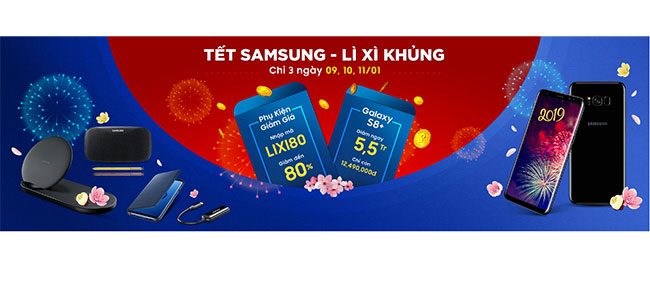 TẾT SAMSUNG LÌ XÌ KHỦNG 2019 TẾT SAMSUNG LÌ XÌ KHỦNG 2019