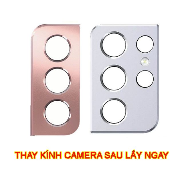 Thay kính camera sau S21 Ultra| S21 Plus| S21 chính hãng