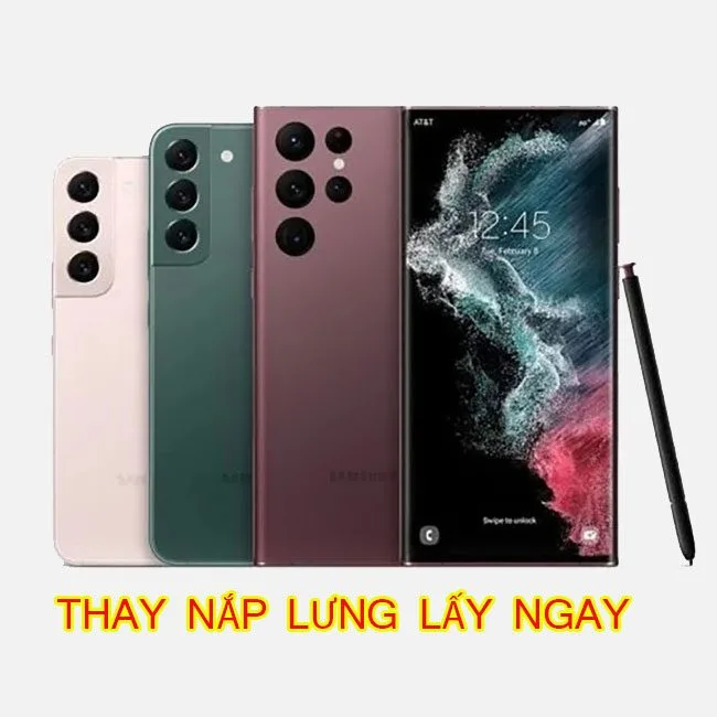 Thay nắp lưng Samsung S22 Ultra| S22 Plus| S22 chính hãng
