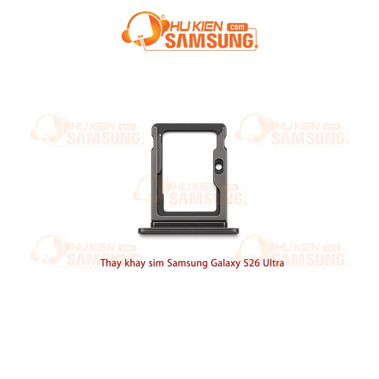 Thay khay sim Samsung Galaxy S26 Ultra chính hãng – lấy liền tại phukiensamsung.com